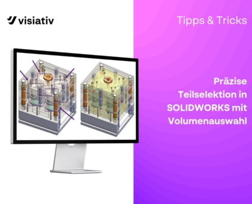 Präzise Teilselektion in SOLIDWORKS mit Volumenauswahl